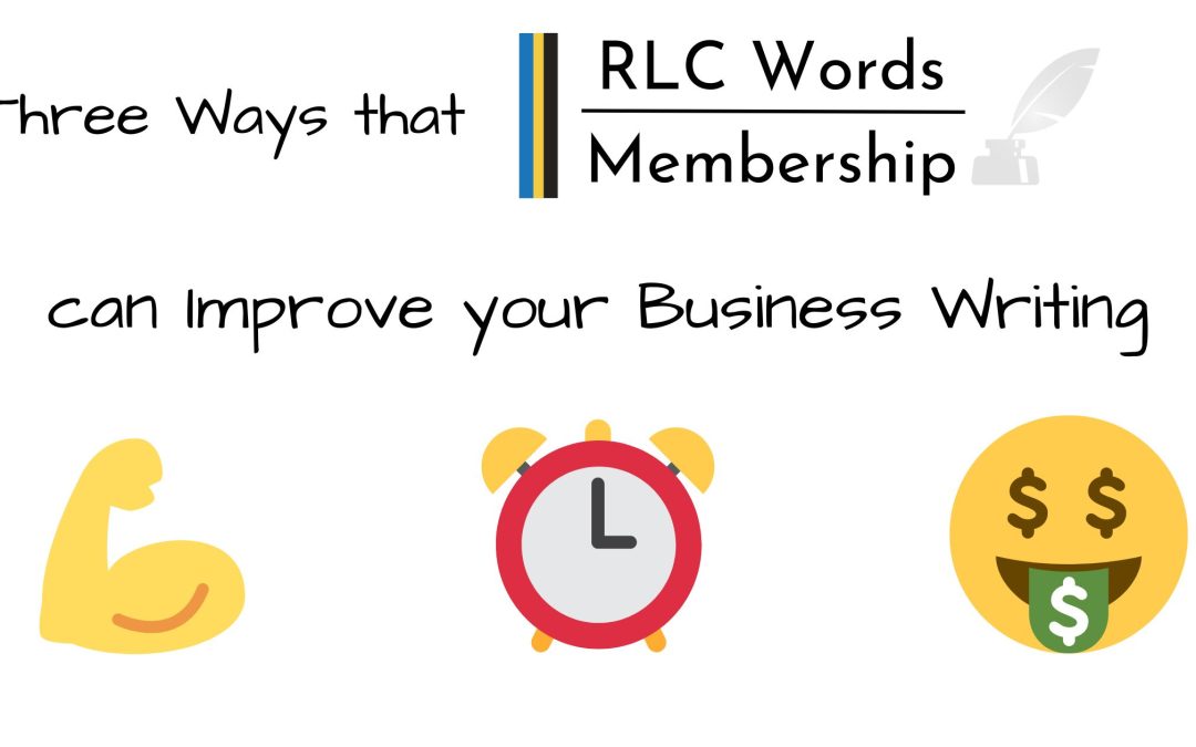 Three Ways my Membership could Improve your Business Writing