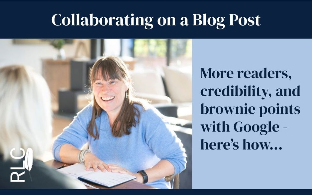 Rebecca Chamberlain RLC Words in a blue jumper seated with a notebook and chatting with another person with blond hair and back to the camera. Title Collaborating on your Blog