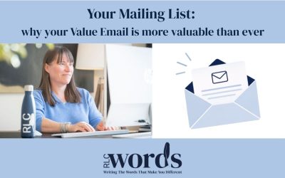 Your Mailing List – why your Value Email is more valuable than ever